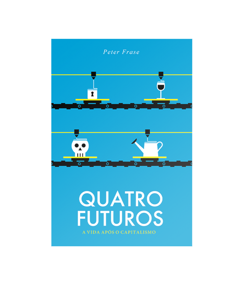 Quatro futuros: a vida após o capitalismo (desconto especial para assinantes)