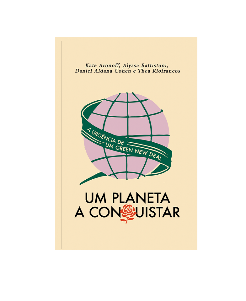 Um planeta a conquistar: a urgência de um Green New Deal